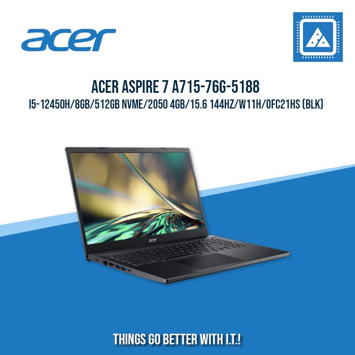 ACER ASPIRE 7 A715-76G-5188 I5-12450H/8GB/512GB NVME/2050 4GB | BEST FOR GAMING AND AUTOCAD LAPTOP ACER ASPIRE 7 A715-76G-5188 I5-12450H/8GB/512GB NVME/2050 4GB | BEST FOR GAMING AND AUTOCAD LAPTOP